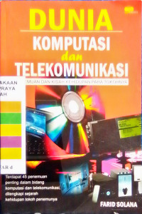 Dunia komputasi dan telekomunikasi penemuan dan kisah kehidupan para tokohnya