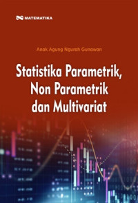 Statistik parametrik, non parametrik dan multivariat