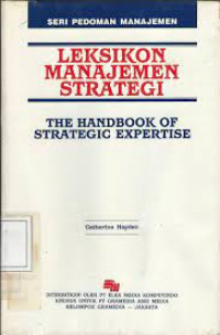 Seri Pedoman Manajemen; Leksikon Manajemen Strategi (The Handbook of Strategic Expertise)