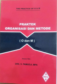 Praktek organisasi dan metode (O dan M)