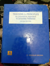 TEACHING by PRINCIPLES An Interactive Approach to Language Pedagogy