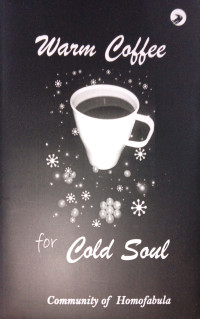 Warm Coffee for Cold Soul